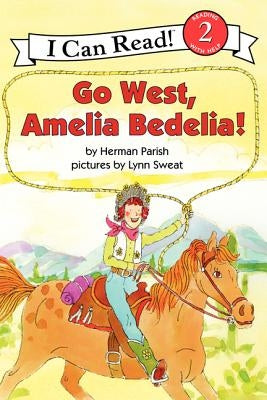 Go West, Amelia Bedelia! by Parish, Herman