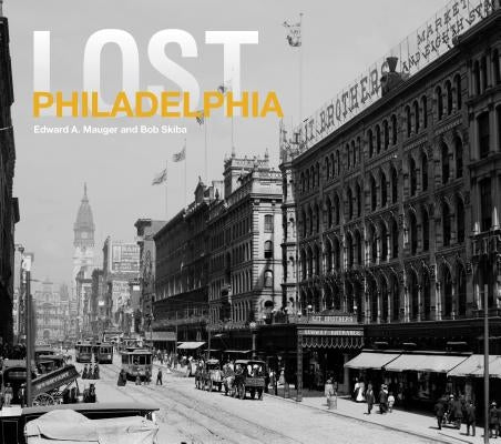 Lost Philadelphia by Mauger, Ed