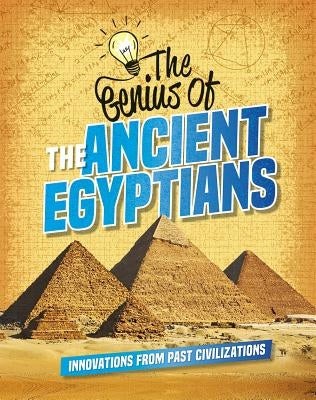 The Genius of the Ancient Egyptians by Newland, Sonya