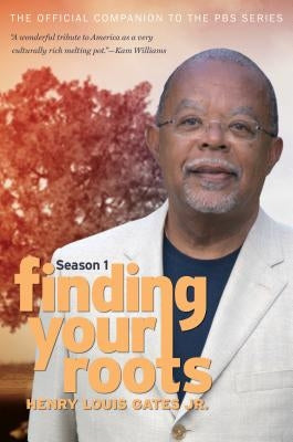 Finding Your Roots: The Official Companion to the PBS Series by Gates, Henry Louis