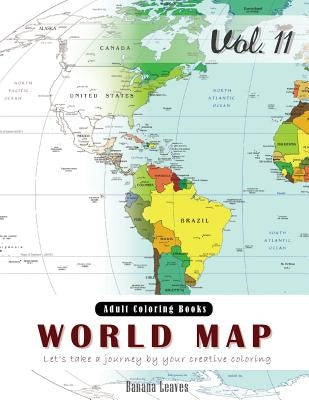 World Map Coloring Book for Stress Relief & Mind Relaxation, Stay Focus Therapy: New Series of Coloring Book for Adults and Grown up, 8.5" x 11" (21.5 by Leaves, Banana