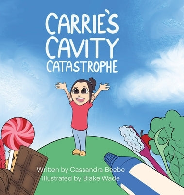 Carrie's Cavity Catastrophe by Beebe, Cassandra