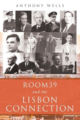 Room39 and the Lisbon Connection by Wells, Anthony