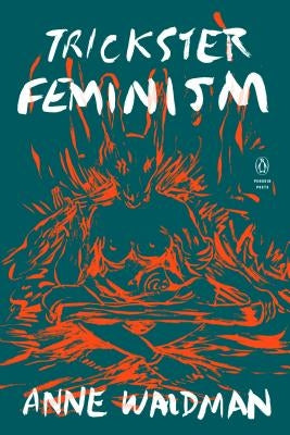 Trickster Feminism by Waldman, Anne