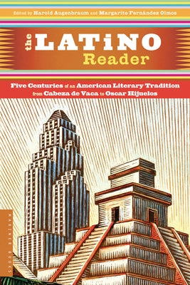 The Latino Reader: An American Literary Tradition from 1542 to the Present by Augenbraum, Harold