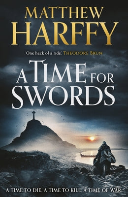 A Time for Swords by Harffy, Matthew