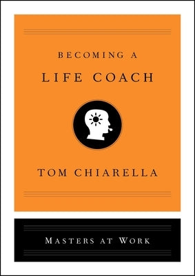 Becoming a Life Coach by Chiarella, Tom