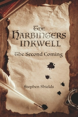 The Harbingers Inkwell: The Second Coming by Shields, Stephen