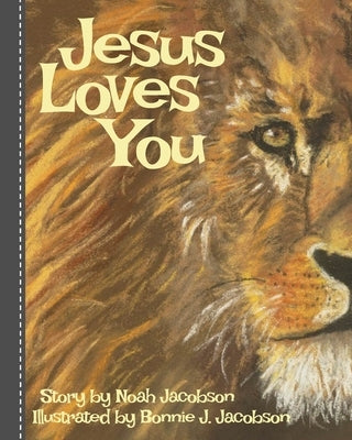 Jesus Loves You: Biblical Stories for Children by Jacobson, Noah