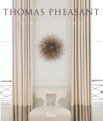 Thomas Pheasant: Simply Serene by Pheasant, Thomas