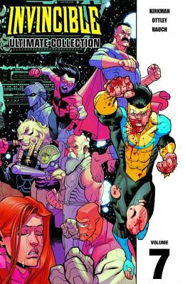 Invincible: The Ultimate Collection Volume 7 by Kirkman, Robert