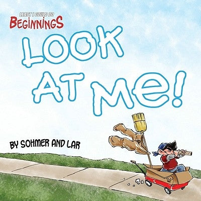 Least I Could Do Beginnings: Look at Me! by Sohmer, Ryan