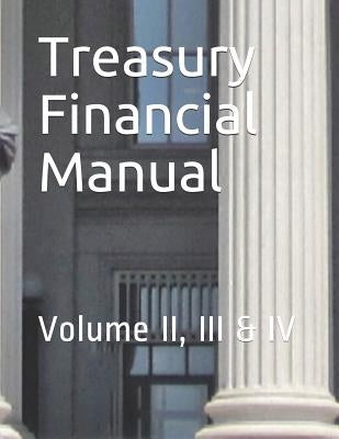 Treasury Financial Manual: Volume II, III & IV by Us Treasury