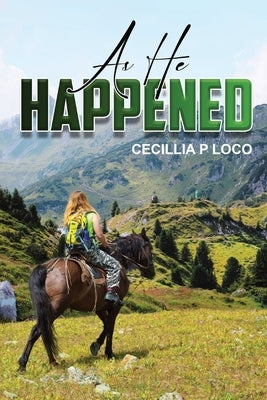 As He Happened by Loco, Cecillia P.