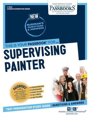 Supervising Painter (C-3254): Passbooks Study Guide by Corporation, National Learning