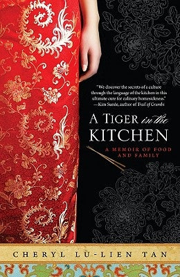 A Tiger in the Kitchen: A Memoir of Food and Family by Tan, Cheryl Lu-Tien