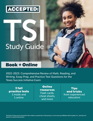 TSI Study Guide 2022-2023: Comprehensive Review of Math, Reading, and Writing, Essay Prep, and Practice Test Questions for the Texas Success Init by Cox