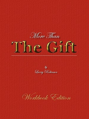 More Than the Gift: A Love Relationship by Robinson, Larry