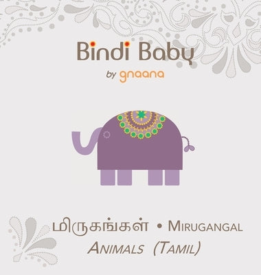 Bindi Baby Animals (Tamil): A Beginner Language Book for Tamil Children by Hatti, Aruna