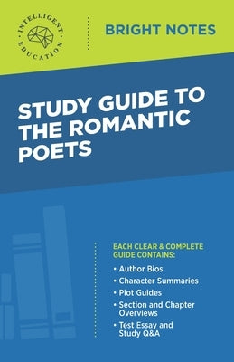 Study Guide to The Romantic Poets by Intelligent Education