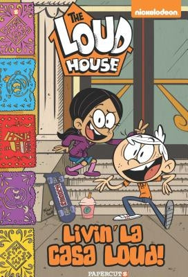 The Loud House: Livin' La Casa Loud! by The Loud House Creative Team