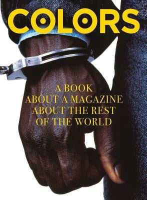 Colors: A Book about a Magazine about the Rest of the World by Bonami, Francesco