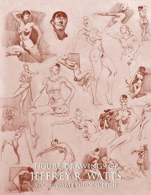 Figure Drawings of Jeffrey R. Watts: Female Quicksketch by Watts, Jeffrey R.