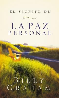 El secreto de la paz personal = The Secret of Personal Peace by Graham, Billy