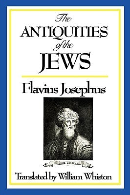 The Antiquities of the Jews by Flavius, Josephus