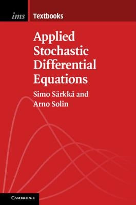 Applied Stochastic Differential Equations by S&#228;rkk&#228;, Simo