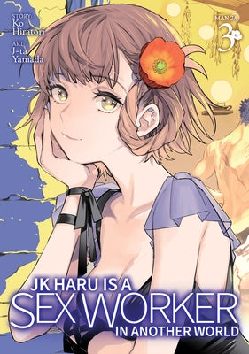 Jk Haru Is a Sex Worker in Another World (Manga) Vol. 3 by Hiratori, Ko