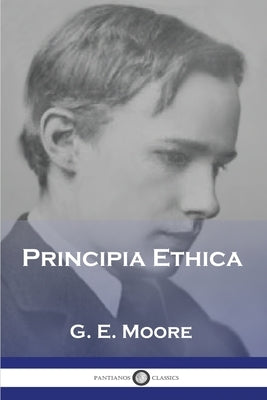 Principia Ethica by Moore, G. E.