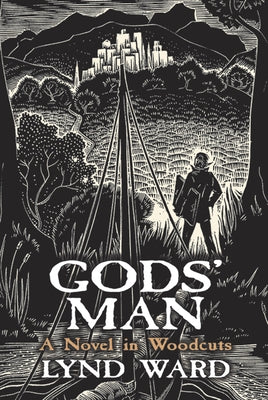 Gods' Man: A Novel in Woodcuts by Ward, Lynd