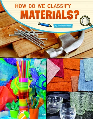 How Do We Classify Materials? by Pearson, Yvonne