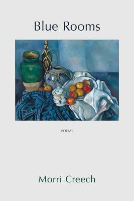 Blue Rooms: poems by Creech, Morri