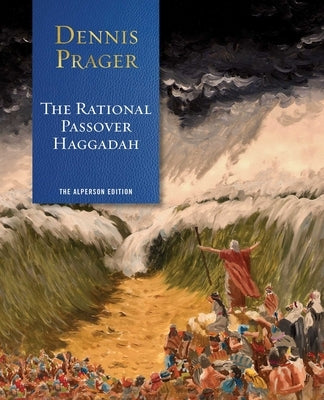 The Rational Passover Haggadah by Prager, Dennis