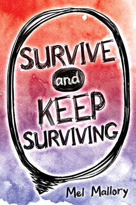 Survive and Keep Surviving by Mallory, Mel