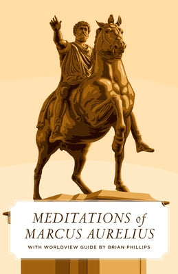 Meditations of Marcus Aurelius, the (Worldview Edition) by Aurelius, Marcus