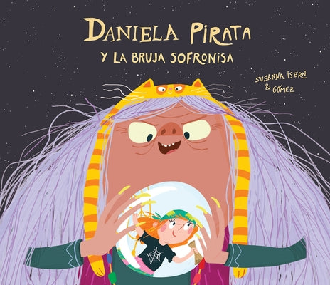 Daniela Pirata Y La Bruja Sofronisa by Isern, Susanna