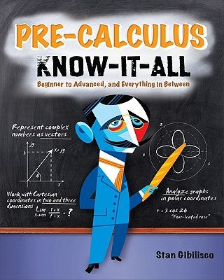 Pre-Calculus Know-It-All by Gibilisco, Stan