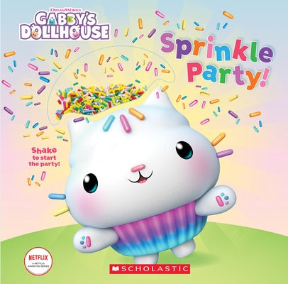 Sprinkle Party! (Gabby's Dollhouse Novelty Board Book) by Scholastic