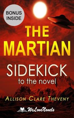 The Martian: Sidekick to the Andy Weir novel by Welovenovels