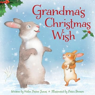 Grandma's Christmas Wish by James, Helen Foster