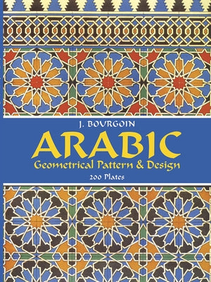 Arabic Geometrical Pattern and Design by Bourgoin, J.