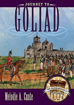 Journey to Goliad by Cuate, Melodie A.