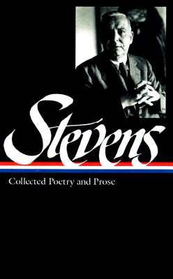 Wallace Stevens: Collected Poetry & Prose (Loa #96) by Stevens, Wallace