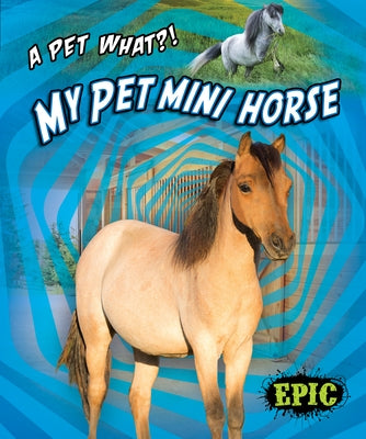 My Pet Mini Horse by Polinsky, Paige V.