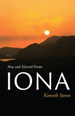 Iona: New and Selected Poems by Steven, Kenneth