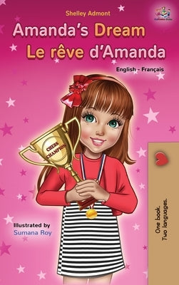 Amanda's Dream Le rêve d'Amanda: English French Bilingual Book by Admont, Shelley