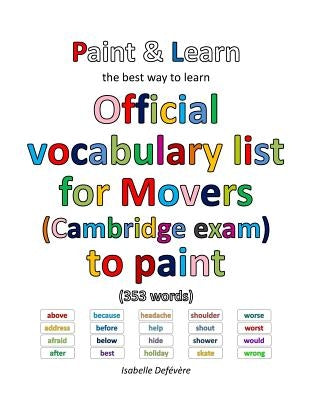 Official vocabulary list for Movers (Cambridge exam) to paint by Defevere, Isabelle